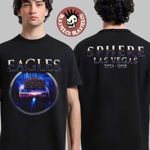 Eagles Live At Sphere Las Vegas 2024 2025 Limited Two Sides Unisex T-Shirt