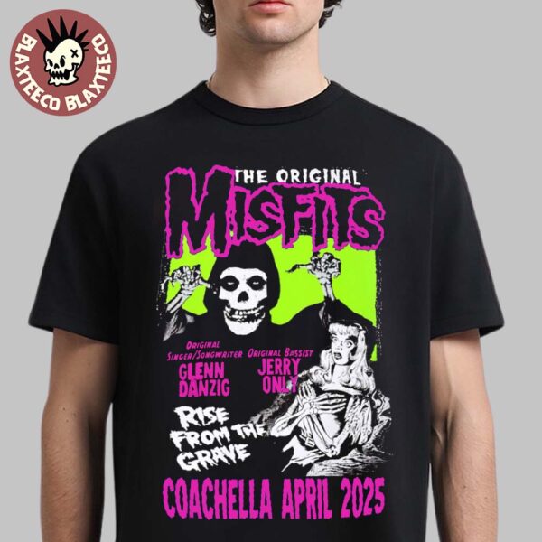Misfits Coachella 2025 Merch the Original Misfits Rise From The Grave Unisex T-Shirt