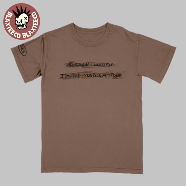 Morgan Wallen I’m The Problem Tour 2025 Brown T-Shirt