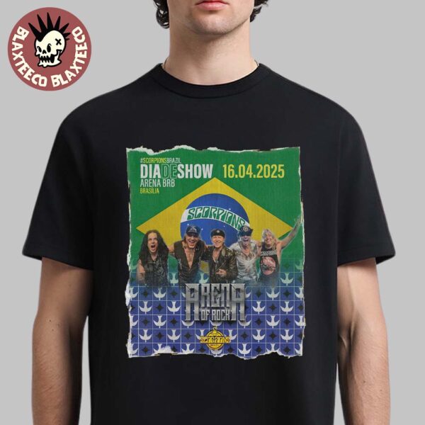 Scorpions Arena Of Rock Brazil 2025 Dia De Show Arena BRB On April 16 2025 Brazil Flag Unisex T-Shirt