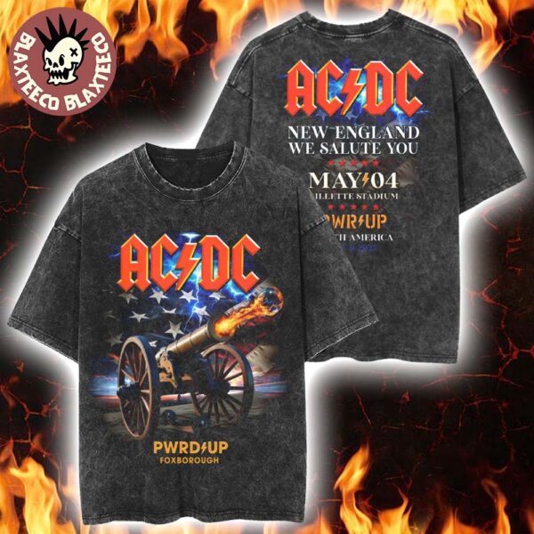 ACDC PWR Up Foxborough MA 2025 Tour Tee At Gillette Stadium On May 4 2025 New England We Salute You The Cannon Artwork Vintage Washed T-Shirt
