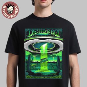 Dead And Company Gig Poster Live At Sphere Las Vegas On May 17 2025 UFOs Identified Over The Vegas Desert Unisex T-Shirt