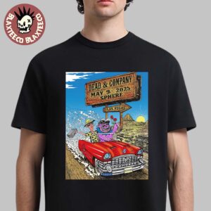 Dead And Company Sphere Las Vegas 2025 Weekend 5 Poster On May 9 2025 Unisex T-Shirt