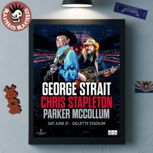 George Strait With Chris Stapleton And Parker McCollum Show In Foxborough MA 2025 At Gillette Stadium On June 21 2025 Home Decor Poster Canvas