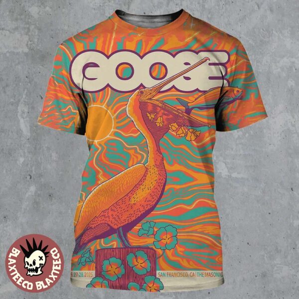 Goose Gig Poster For San Francisco California 2025 At The Masonic On May 27 And 28 2025 Web Variant All Over Print Shirt