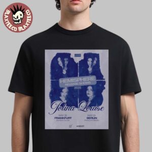 Jolina Louise Hemisphere Release Shows 2025 Poster In Frankfurt At Elfer Club On May 28 And Berlin Prachtwerk On May 29 Unisex T-Shirt