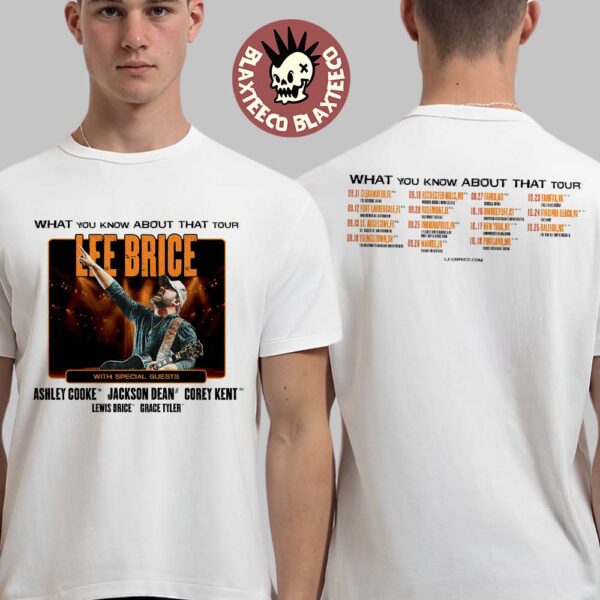 Lee Brice What You Know About That Tour 2025 Schedule Tour Dates Two Sided Classic T-Shirt