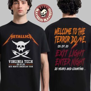 Metallica M72 Virginia Tech 2025 Pop Up M72 North American Tour On May 7 2025 Welcome To The Terror Do Me Exit Light Enter Night 25 years And Counting Two Sided T-Shirt