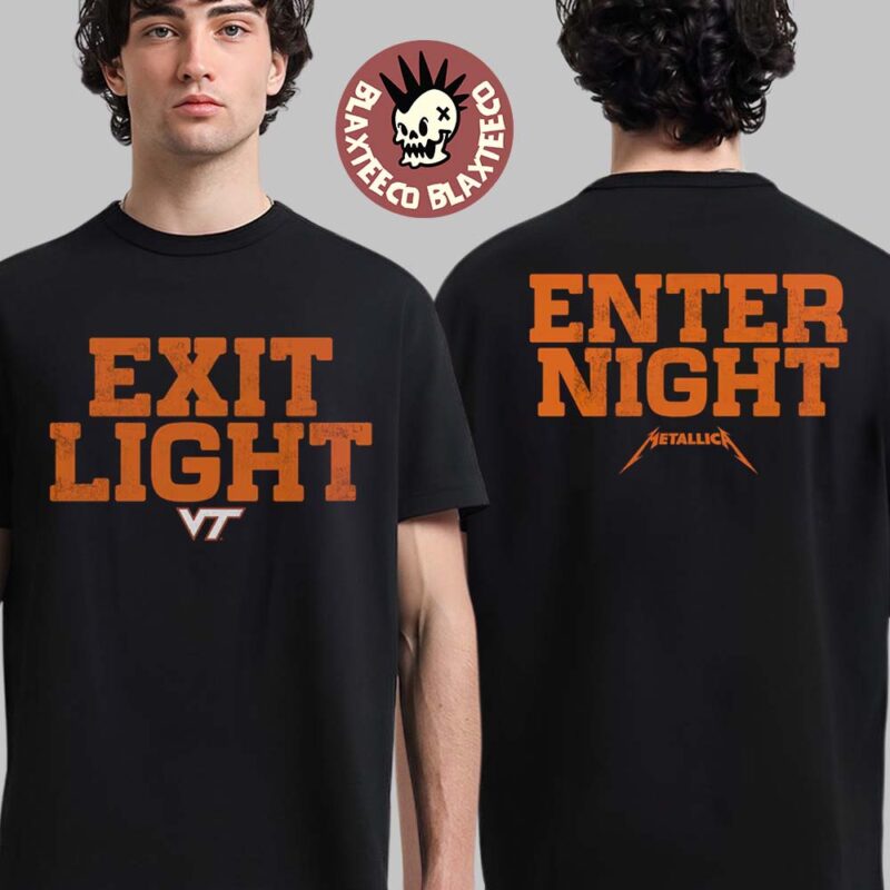 Metallica X Virginia Tech 2025 Exit Light Enter Night Slogan Two Sided Unisex T Shirt