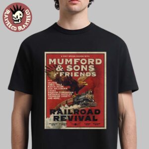 Mumford And Sons 2025 Railroad Revival Tour On August 2025 Runs Dates In New Orleans Spartanburg Richmond And Burlington From August 3 To 7 2025 Unisex T-Shirt