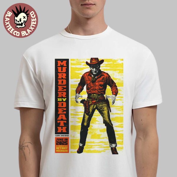 Murder By Death Detroit Michigan 2025 Poster At St Andrews Hall On June 20 2025 Cowboy Artwork Classic T-Shirt