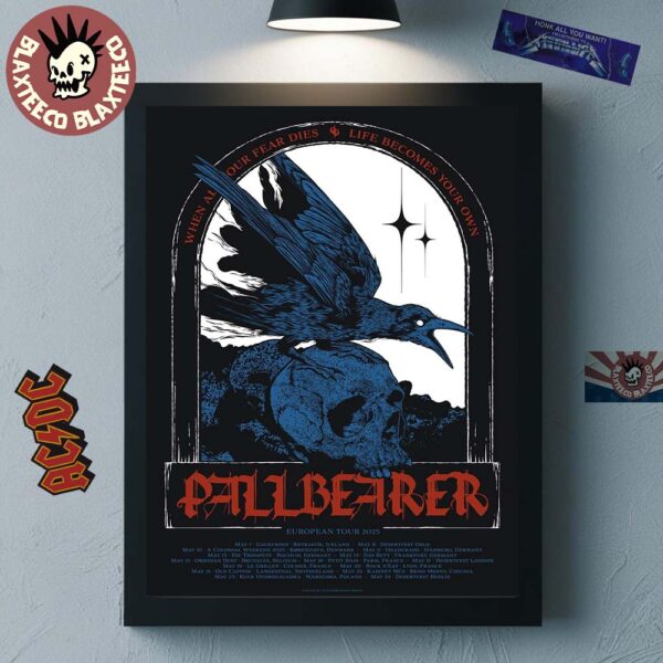 Pallbearer European Tour 2025 Schedule Tour Dates When All Your Fear Dies Life Become Your Own Poster Canvas For Home Decorations