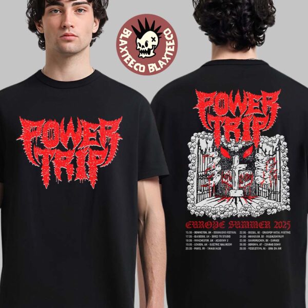 Power Trip Europe Summer 2025 Schedule Tour Dates Two Sided Unisex T-Shirt