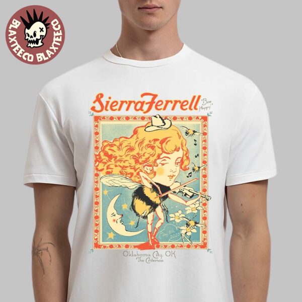 Sierra Ferrell Bee Happy Poster For Show In Oklahoma City OK At The Criterion On May 6 2025 Classic T-Shirt