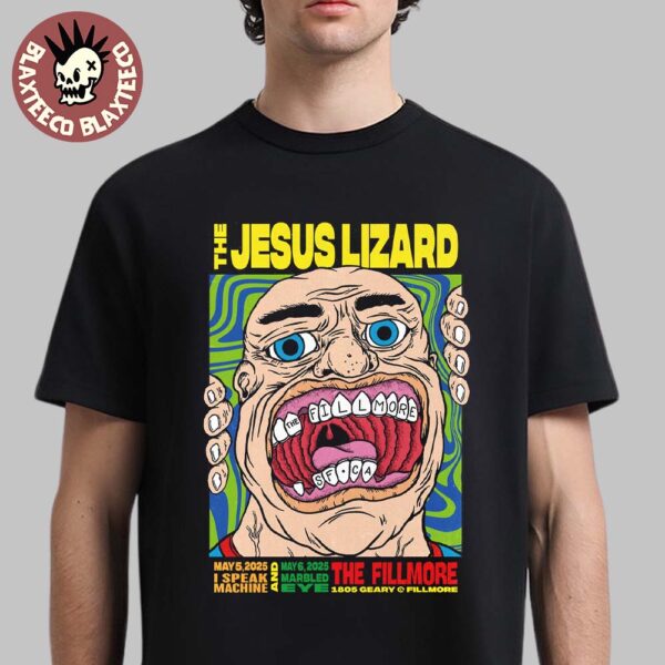 The Jesus Lizard Poster For Two Nights At The Fillmore 2025 On May 6 And 5 In San Francisco CA Unisex T-Shirt