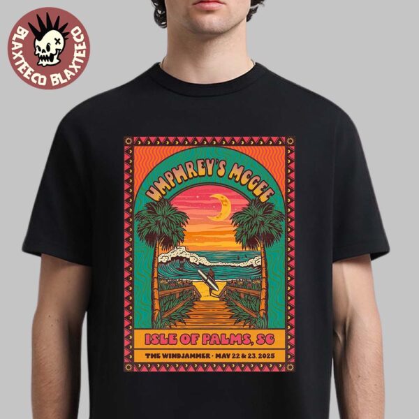 Umphrey’s McGee Isle Of Palms South Carolina Gig Poster At The Windjammer On May 22 And 23 2025 Classic T-Shirt