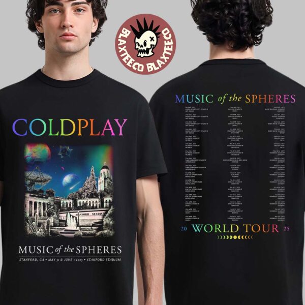 Coldplay Music Of Spheres Stanford California 2025 Tour Tee At Stanford Stadium On May 31 And June 1 2025 Two Sided Unisex T-Shirt