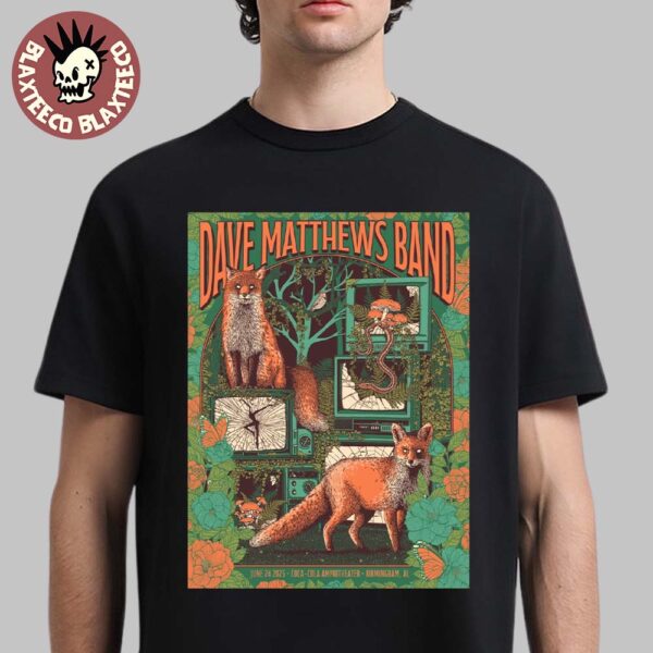 Dave Matthews Band Birmingham Alabama 2025 Event Poster At Coca Cola Amphitheater On June 24 2025 Foxes Art Unisex T-Shirt