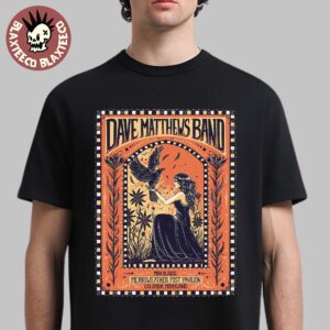 Dave Matthews Band Columbia Maryland 2025 Poster At Merriweather Post Pavilion On May 31 2025 Classic T-Shirt