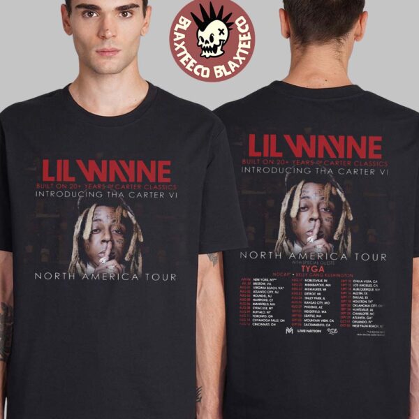 Lil Wayne Built On 20 Years Of Carter Classics Introducing Tha Carter VI North America Tour 2025 Schedule Tour Dates Two Sided Unisex T-Shirt