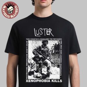 Luster Xenophobia Kills Unisex T-Shirt