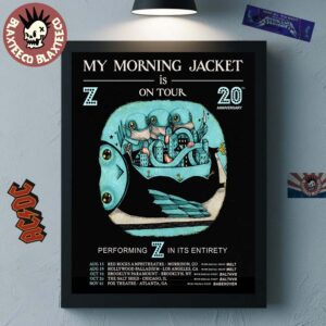 My Morning Jacket Is On Tour 2025 Z Album 20th Anniversary Performing Z In Its Entirety Cities Dates Home Decor Poster Canvas