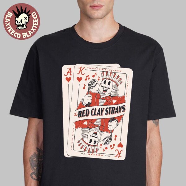 Red Clay Strays Las Vegas Nevada 2025 Concert Poster At The Theater At Virgin Hotels Las Vegas On December 4 2025 King And Ace Play Cards Art Unisex T-Shirt