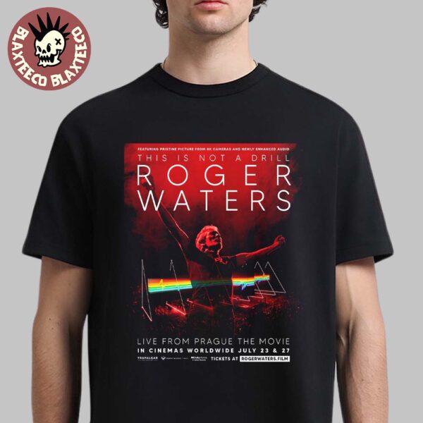 Roger Waters This Is Not A Drill Live From Prague The Movie In Cinemas Worldwide July 23 And 27 2025 Unisex T-Shirt