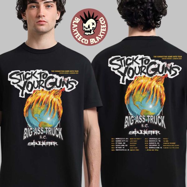 Stick To Your Guns The Connect Some Dots Tour 2025 North American Tour Cities Dates With Big Ass Truck And Soulkeeper Home Decor Poster Canvas Two Sided T-Shirt