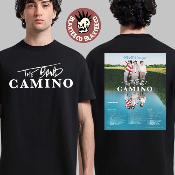 The Band Camino The Never Always Tour 2025 Schedule Tour Dates Two Sided Unisex T-Shirt