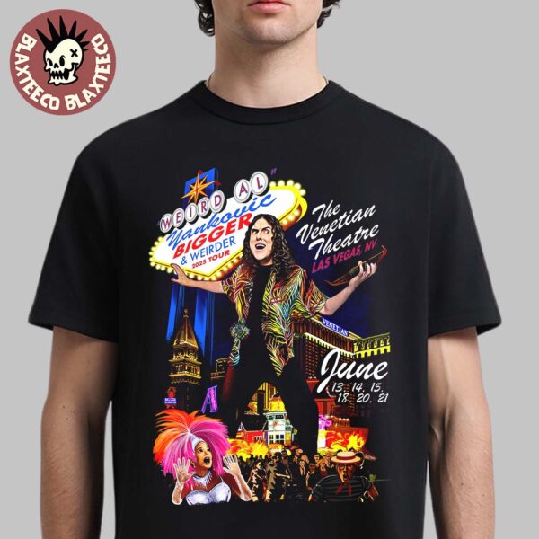 Weird Al Yankovic Bigger And Weirder 2025 Tour Poster For Show In Las Vegas NV At The Venetian Theatre On June 2025 Unisex T-Shirt