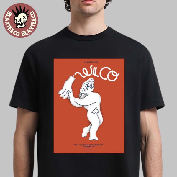Wilco Antwerp Belgium 2025 Gig Poster At OLT Rivierenhof On June 16 And 17 2025 Unisex T-Shirt