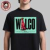 Wilco London UK 2025 Concert Poster At Royal Albert Hall On June 22 2025 Unisex T-Shirt