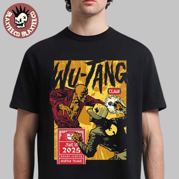 Wu Tang Clan Austin Texas 2025 Tour Gig Poster At Moody Center On June 15 2025 Unisex T-Shirt