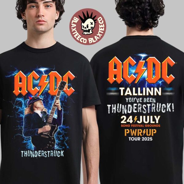 ACDC Tallinn PWR UP Event Tour Tee Estonia At Song Festival Grounds On July 24 2025 Tallinn You Have Been Thunderstruck Two Sided T-Shirt