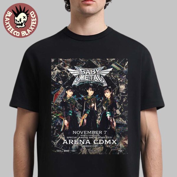 Babymetal World Tour 2025 Special Arena Show In Mexico At Arena CDMX On November 7 2025 Unisex T-Shirt