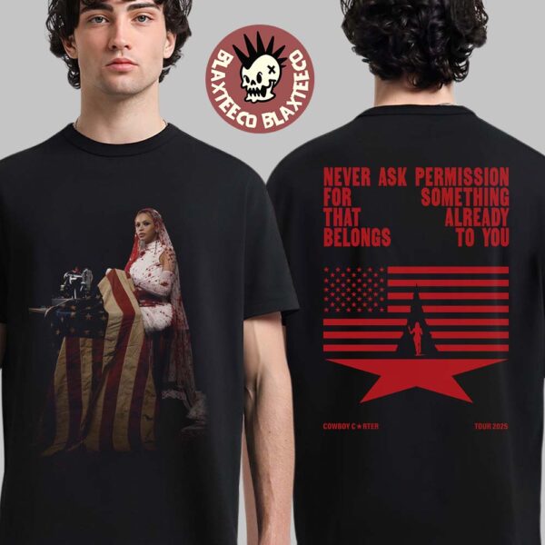 Beyonce Cowboy Carter Tour 2025 Reclamation Tee Never Ask Permission For Something That Already Belongs To You T-Shirt