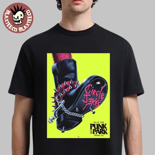Circle Jerks Punk In The Park 2025 Event Poster For Denver Colorado On July 20 2025 Punk Boots Art Classic T-Shirt