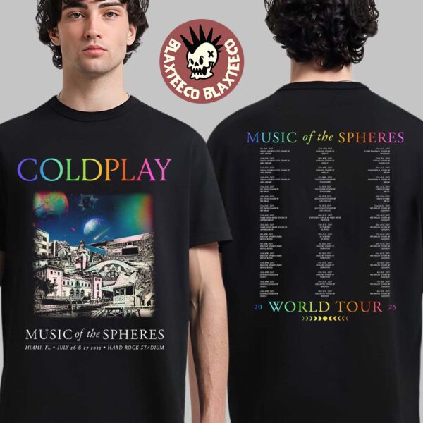 Coldplay Miami Music Of The Spheres Tour Tee In Florida At Hard Rock Stadium On July 26 And 27 2025 Two Sided T-Shirt
