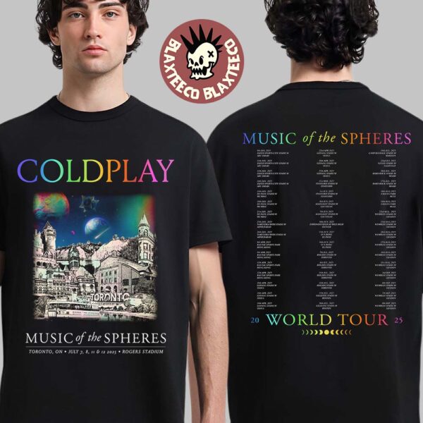 Coldplay Toronto Ontario Music Of The Spheres 2025 Tour Canada Poster At Rogers Stadium On July 7 8 11 And 12 2025 Two Sided T-Shirt