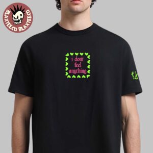 Fontaines D.C. I Don’t Feel Anything Unisex T-Shirt