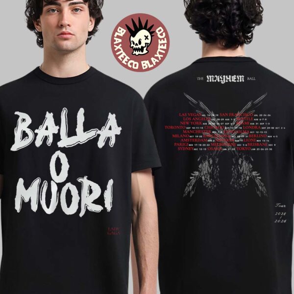 Lady Gaga The Mayhem Ball Tour 2025 2026 Exclusive Merch Balla O Muori Dance Or Die Italy T-Shirt