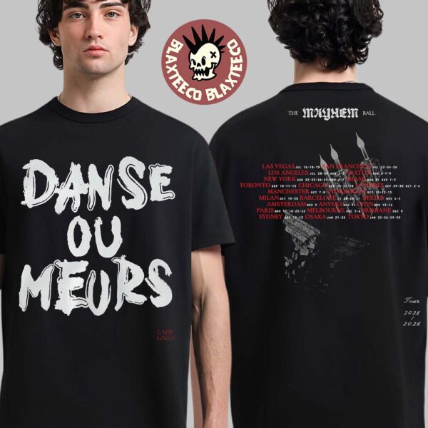 Lady Gaga The Mayhem Ball Tour 2025 2026 Exclusive Merch Danse Ou Meurs Dance Or Die France T-Shirt