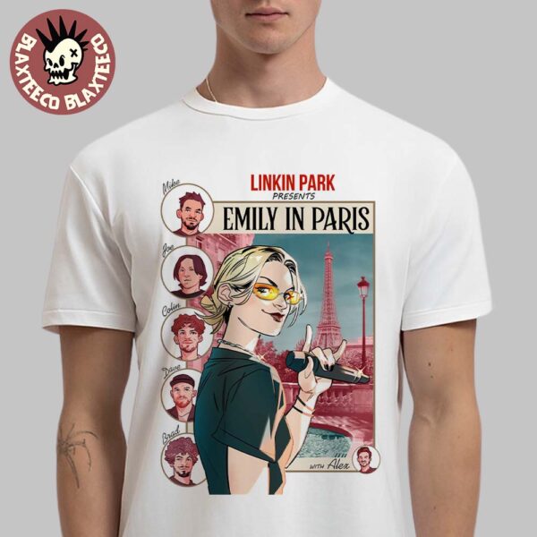 Linkin Park Presents Emily In Paris From Zero World Tour 2025 Paris Show Art Unisex T-Shirt