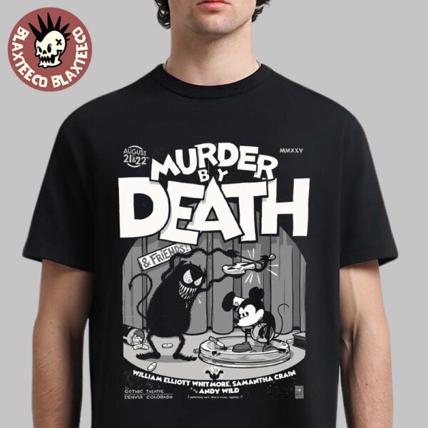 Murder By Death Denver Colorado 2025 Shows Poster At Gothic Theatre On August 21 And 22 Retro Mickey Show Art T-Shirt