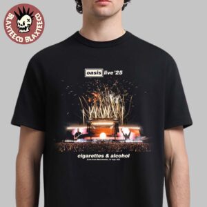 Oasis Live 25 Cigarettes And Alcohol Live From Manchester On July 11 2025 Unisex T-Shirt