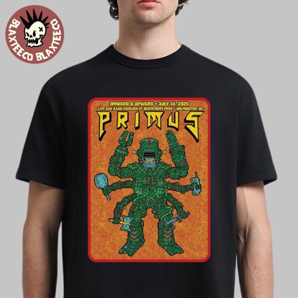 Primus Onward And Upward Wilmington North Carolina 2025 Event Poster At Live Oak Bank Pavilion At Riverfront Park On July 26 2025 T-Shirt
