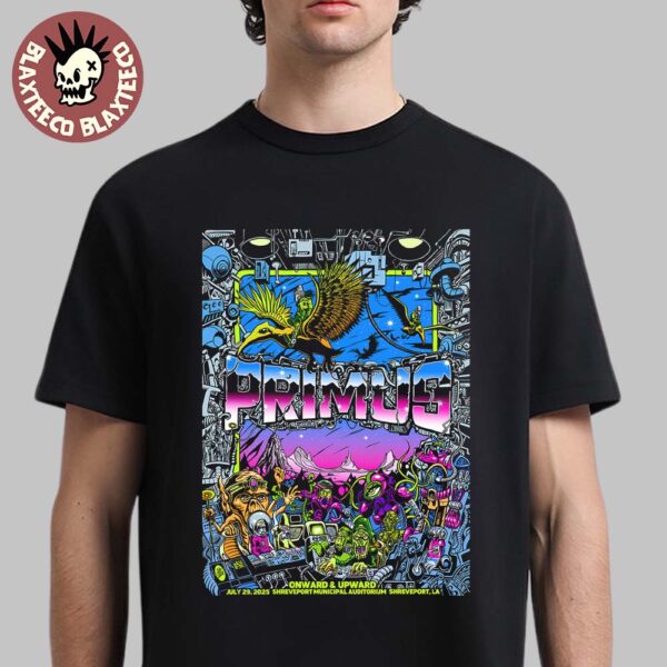 Primus Shreveport Los Angeles 2025 Gig Poster At Shreveport Municipal Auditorium On July 29 2025 Onward And Upward Tour T-Shirt