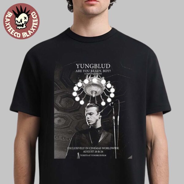 Yungblud Are You Ready Boy A Paul Dugdale Film Exclusive In Cinemas On August 20 And 24 2025 Unisex T-Shirt