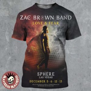 Zac Brown Band Love And Fear Live At Sphere Las Vegas On December 5 6 12 13 2025 All Over Print Shirt